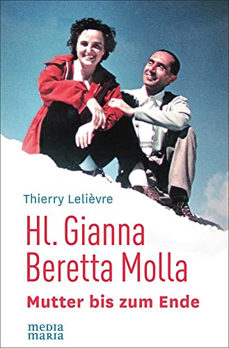 Hl. Gianna Beretta Molla: Mutter bis zum Ende von Media Maria